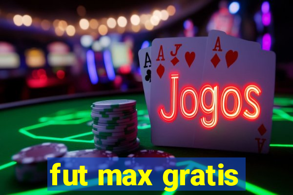 fut max gratis