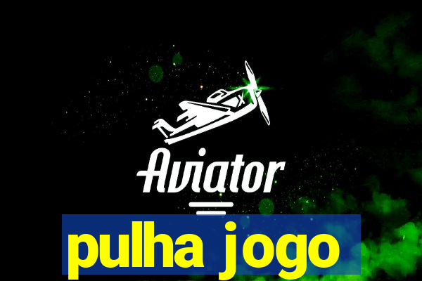 pulha jogo