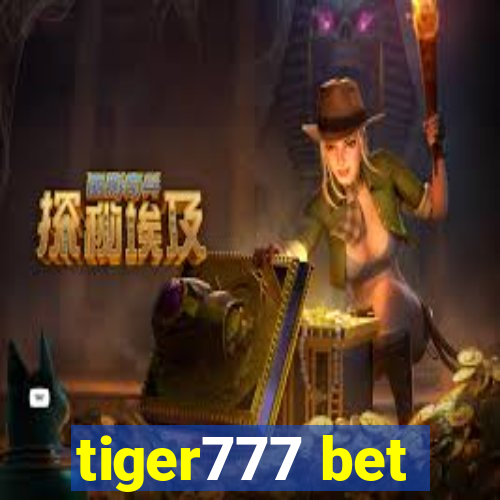 tiger777 bet