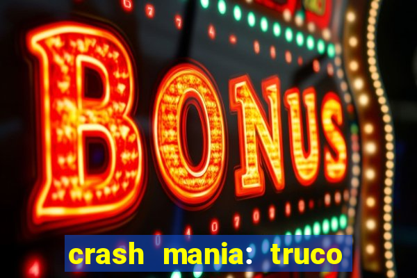 crash mania: truco & poker