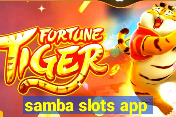 samba slots app