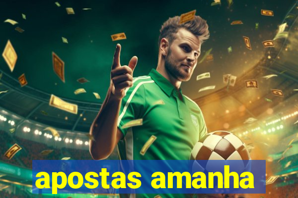 apostas amanha