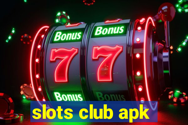 slots club apk