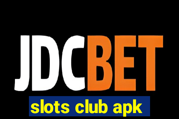 slots club apk