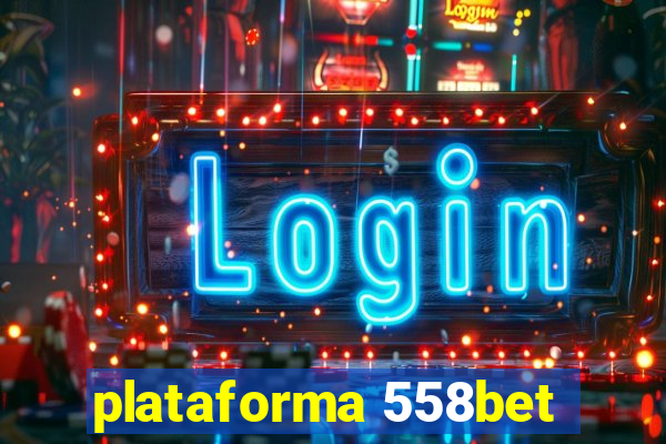 plataforma 558bet