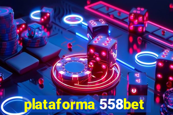 plataforma 558bet