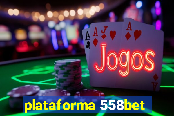 plataforma 558bet