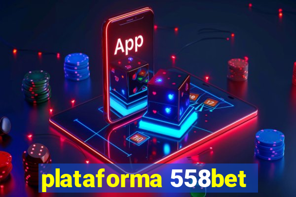 plataforma 558bet