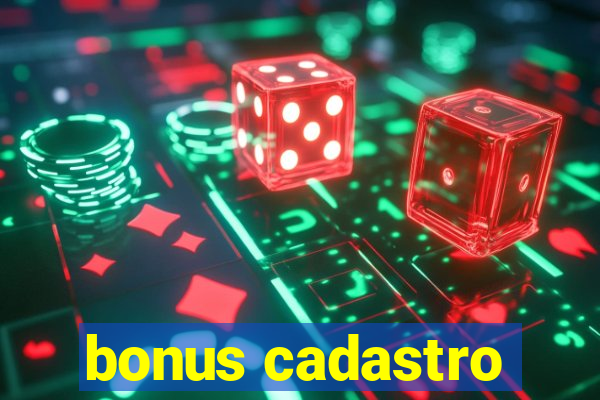 bonus cadastro