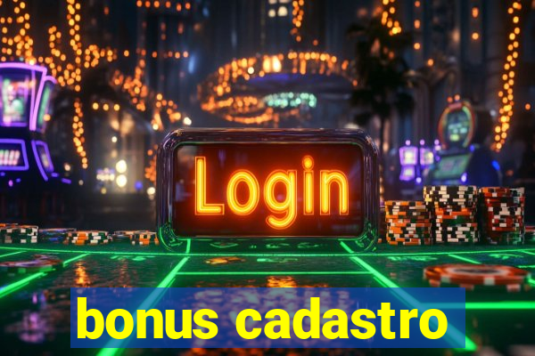 bonus cadastro