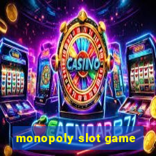 monopoly slot game