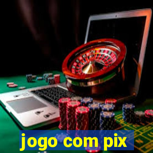 jogo com pix