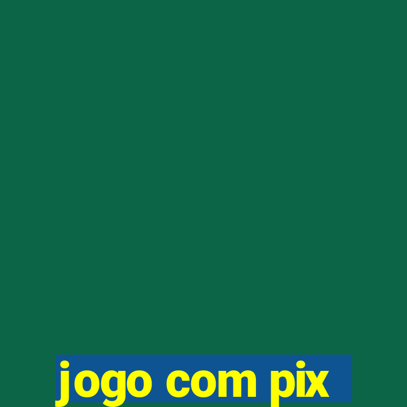 jogo com pix