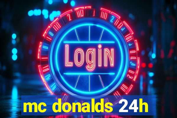 mc donalds 24h