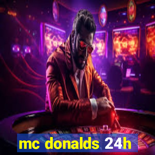 mc donalds 24h