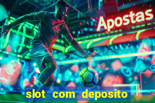 slot com deposito de 5 reais