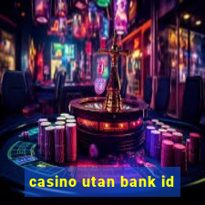 casino utan bank id