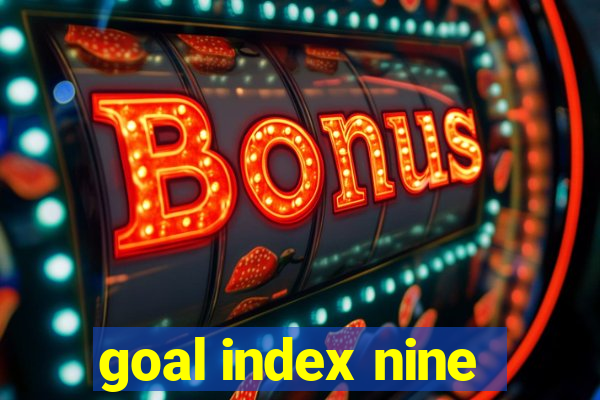 goal index nine