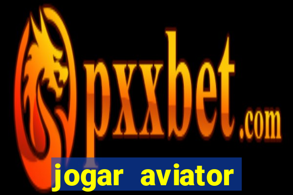 jogar aviator online grátis 1win