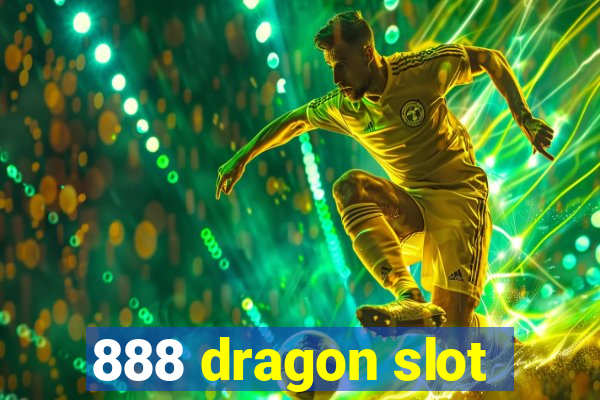 888 dragon slot