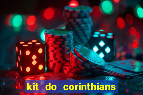 kit do corinthians dls 2021