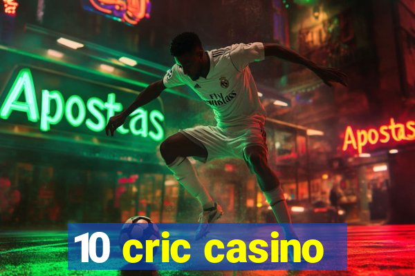 10 cric casino