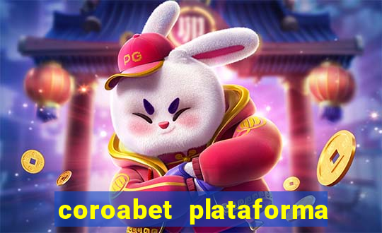 coroabet plataforma de jogos