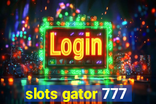 slots gator 777