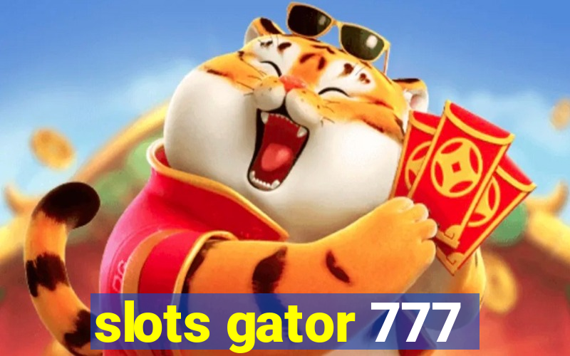 slots gator 777