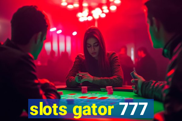 slots gator 777