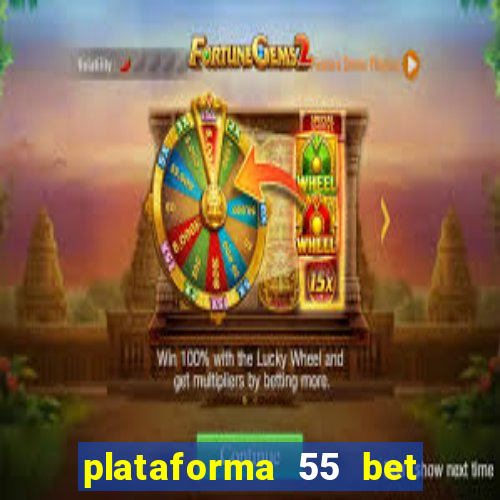 plataforma 55 bet é confiável