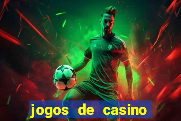 jogos de casino com bonus de registo