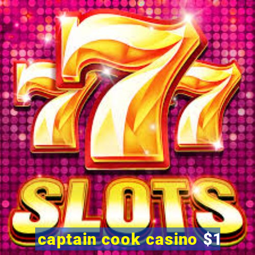 captain cook casino $1