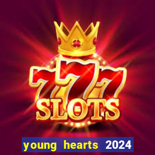 young hearts 2024 assistir online