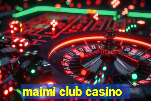 maimi club casino