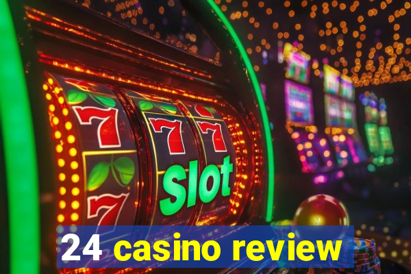 24 casino review