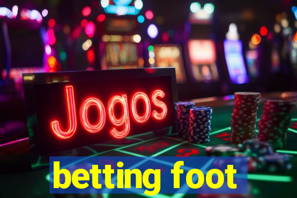 betting foot