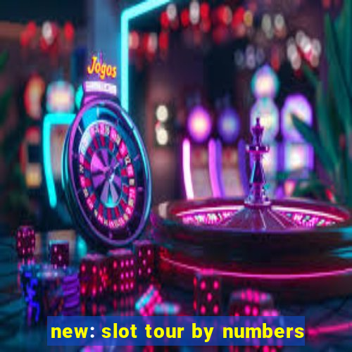 new: slot tour by numbers