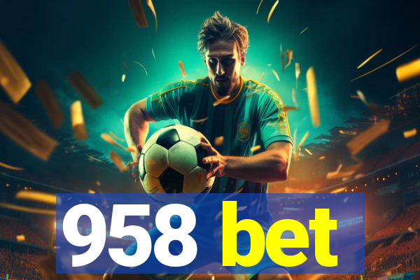 958 bet