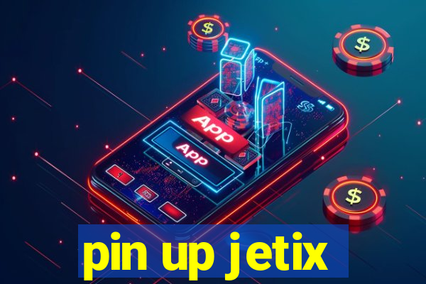 pin up jetix