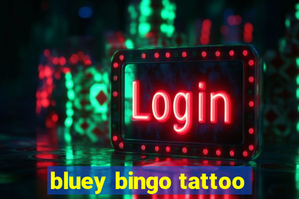 bluey bingo tattoo