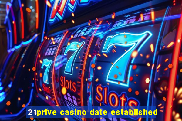 21prive casino date established