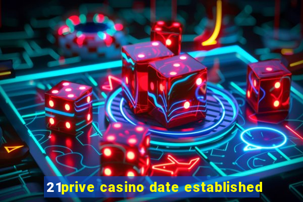 21prive casino date established