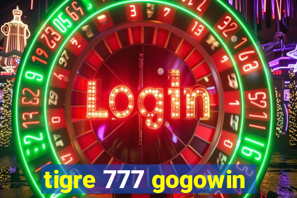 tigre 777 gogowin