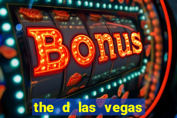 the d las vegas hotel casino