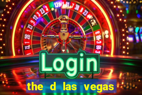 the d las vegas hotel casino