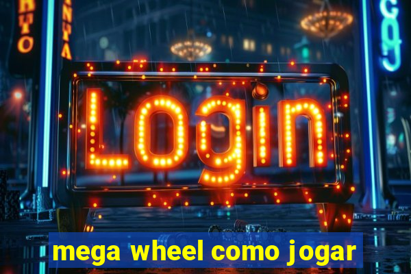 mega wheel como jogar