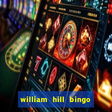 william hill bingo promo code