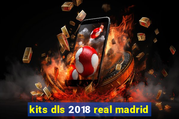 kits dls 2018 real madrid