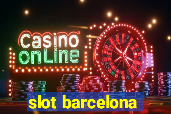 slot barcelona